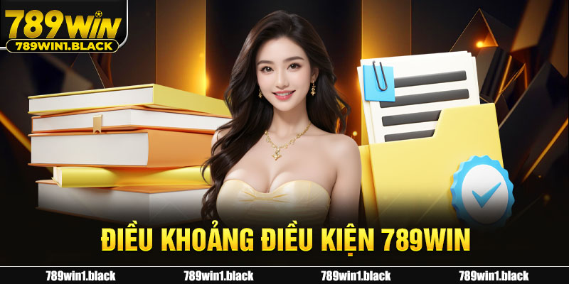 Điều khoảng điều kiện 789WIN