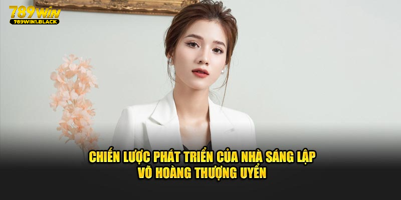 Chiến lược phát triển của nhà sáng lập Diệp Minh Minh