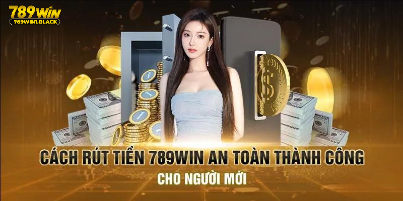 Hướng dẫn rút tiền 789WIN