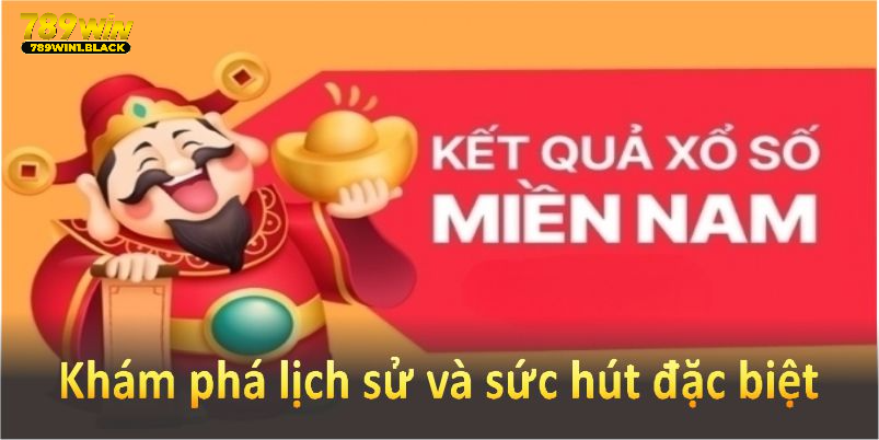 Khám phá lịch sử và sức hút đặc biệt của xổ số miền Nam