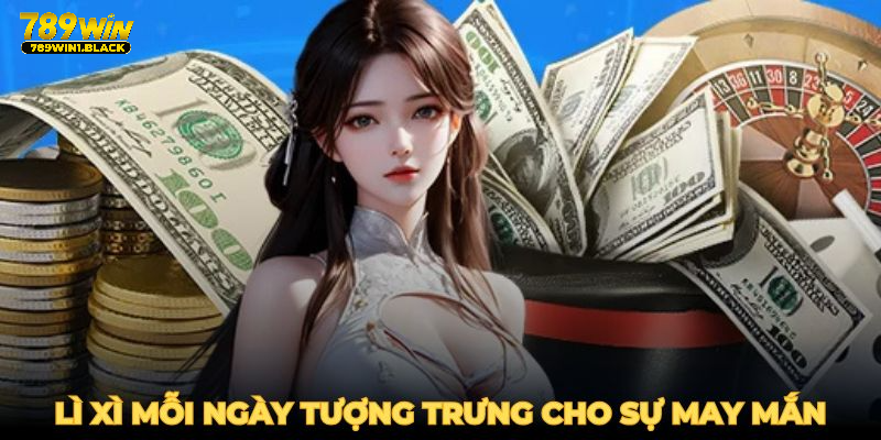 Lì xì mỗi ngày tượng trưng cho sự may mắn