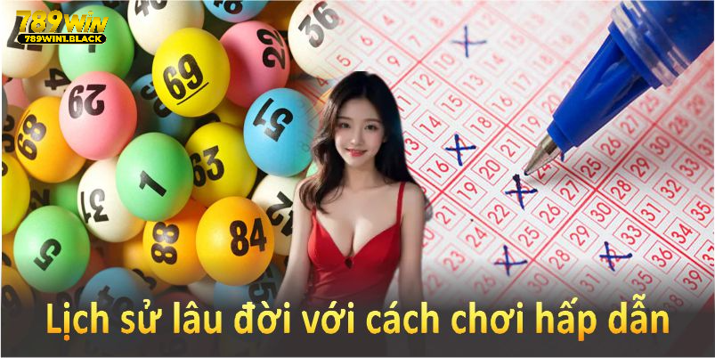 Xổ số miền Trung mang lịch sử lâu đời với cách chơi hấp dẫn